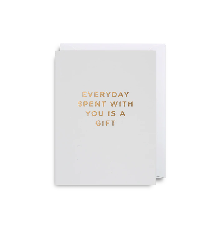 Everyday Spent With You is a Gift - Minicard