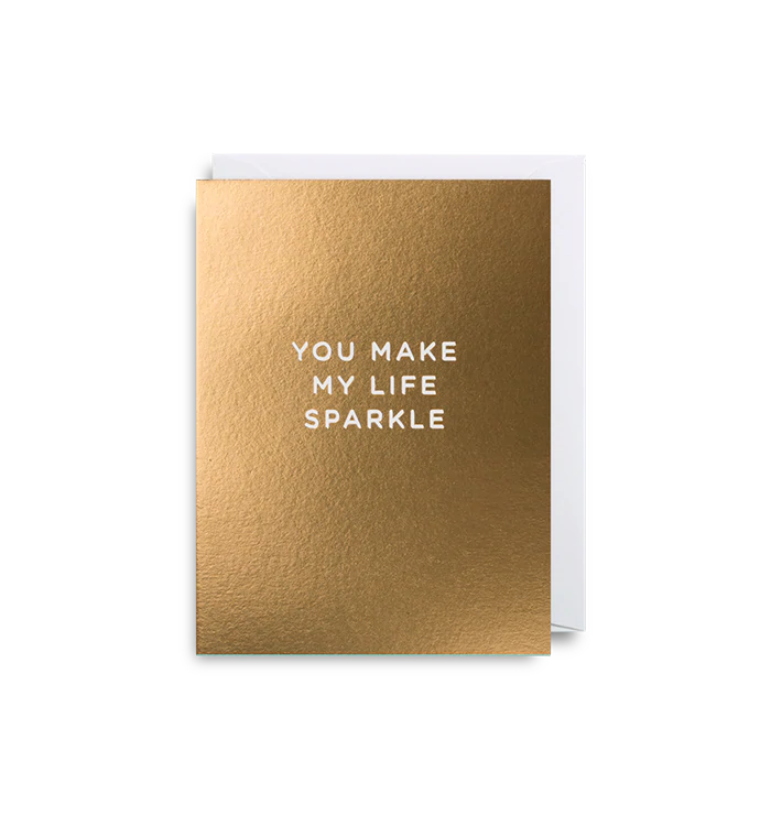 You Make My Life Sparkle - Minicard