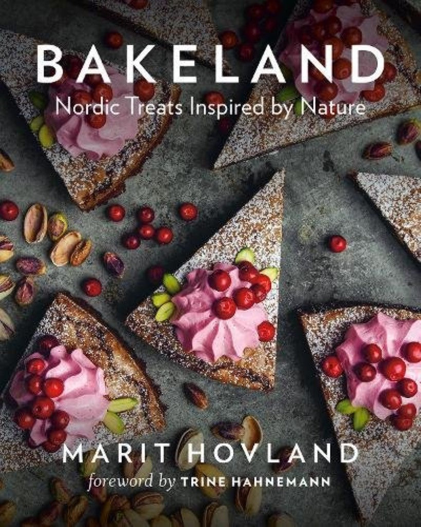 Bakeland: Nordic Treats Inspired By Nature - Marit Hovland