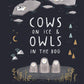 Cows on Ice and Owls in the Bog Book